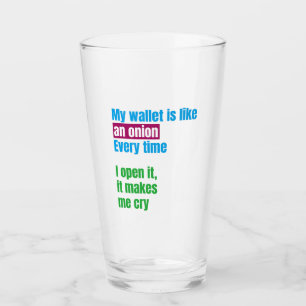 My wallets is like an onion -joke quote- glass