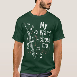 My Wand Chose Me Flute Player Flutist Marching Ban T-Shirt