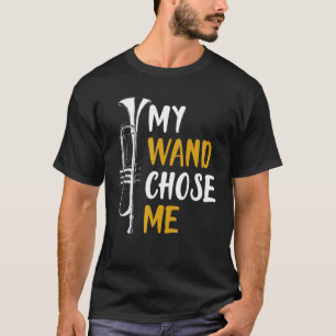 My Wand Chose Me Trumpet Shirt Funny Gift