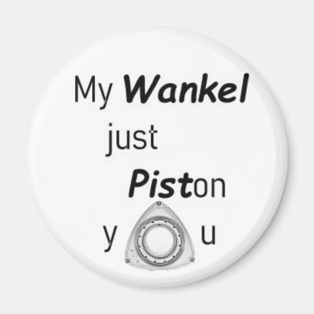 My Wankel ... - rotary engine Magnet (Front)