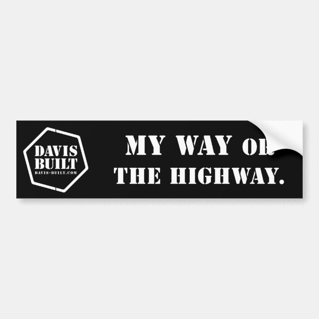 MY WAY OR THE HIGHWAY. (black) Bumper Sticker (Front)