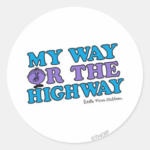 My Way Or The Highway Classic Round Sticker