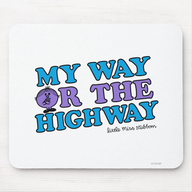 My Way Or The Highway Mouse Pad (Front)