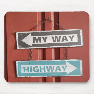 My Way or the Highway Sign Stubborn Mouse Pad