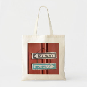 My Way or the Highway Sign Stubborn Tote Bag