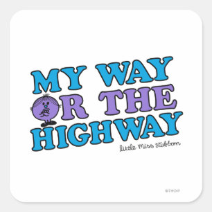 My Way Or The Highway Square Sticker