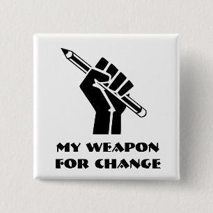 My Weapon For Change 15 Cm Square Badge