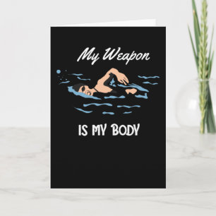 My Weapon is My Body - Swim Quote Design Card