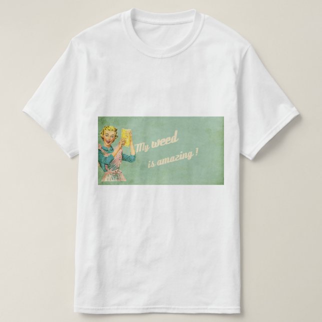 My weed is amazing T-Shirt (Design Front)