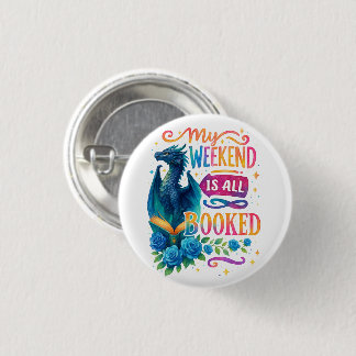 My Weekend Is All Booked 3 Cm Round Badge