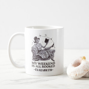 My Weekend is All Booked Bookish Lover Quote Coffee Mug