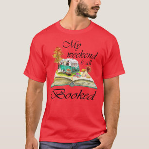 My Weekend Is All Booked Cute Book Lovers T-Shirt
