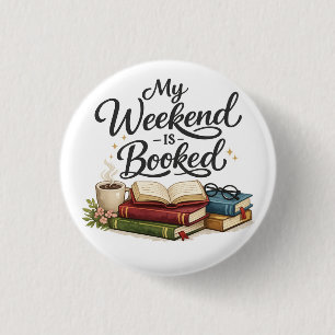 My Weekend is All Booked Funny Book 3 Cm Round Badge