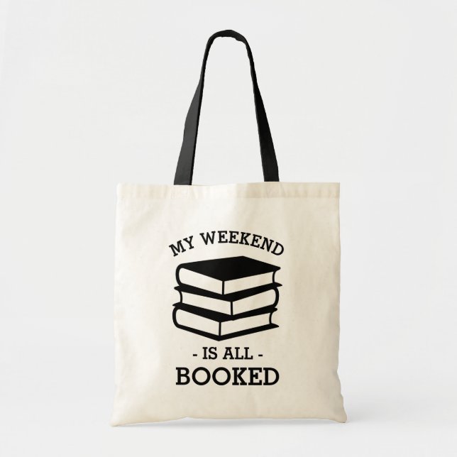 My Weekend is All Booked Funny Book Tote Bag (Front)