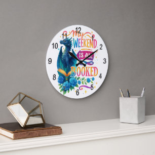 My Weekend Is All Booked Large Clock