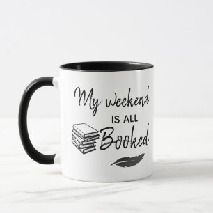 My weekend is all booked - MUG
