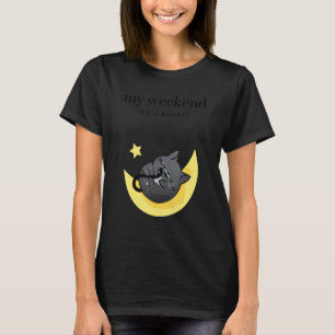 My Weekend is all Booked Women's Cat Sleeping on M T-Shirt