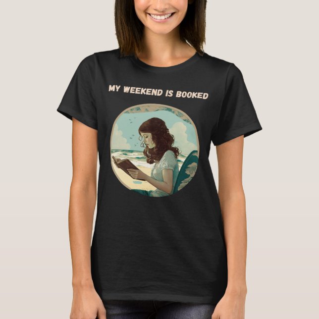 My Weekend is Booked Bookworm T-Shirt (Front)