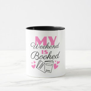 My weekend is booked text design mug