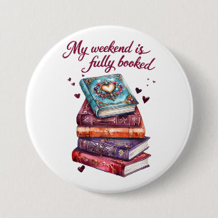My weekend is fully booked 7.5 cm round badge