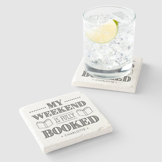 My Weekend Is Fully Booked Book Lover Quote  Stone Coaster (Side)