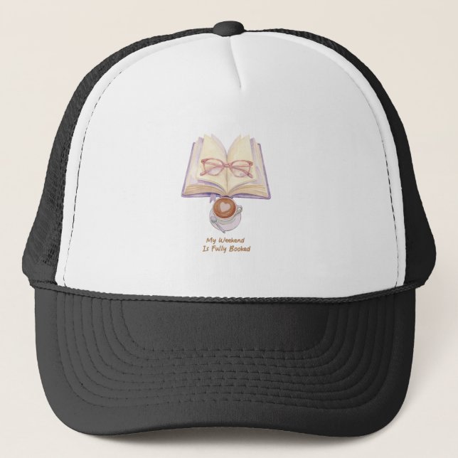 My Weekend Is Fully Booked | Book Lover  Trucker Hat (Front)