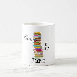 My Weekend is Fully Booked Coffee Mug