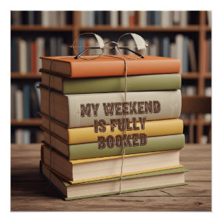 My weekend is fully booked design poster