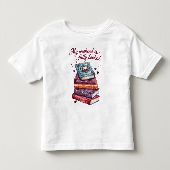 My weekend is fully booked toddler T-Shirt (Front)