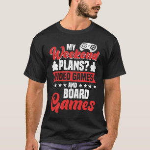 my weekend plan gamer gaming board game board game T-Shirt