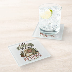 My Weekend Plans Reading Book Lover Cosy Reading Glass Coaster