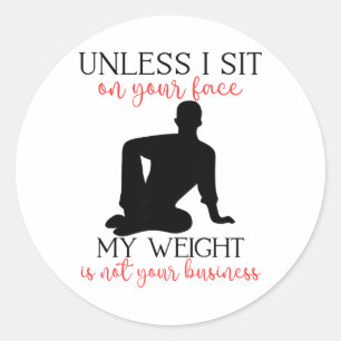 My Weight Isn't Your Business Sarcastic Man Yoga Z Classic Round Sticker