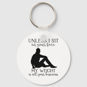 My Weight Isn't Your Business Sarcastic Man Yoga Z Key Ring