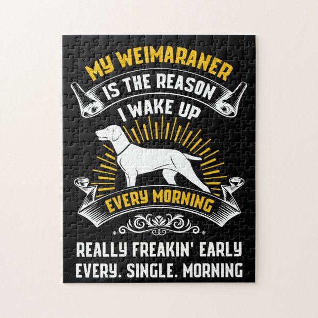 My Weimaraner Is The Reason I Wake Up Every Mornin Jigsaw Puzzle (Vertical)