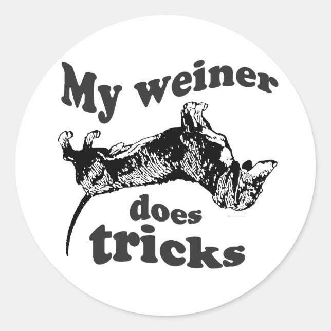 MY WEINER DOES TRICKS CLASSIC ROUND STICKER (Front)