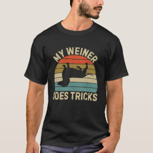 My Weiner Does Tricks Dachshund Dad T-Shirt