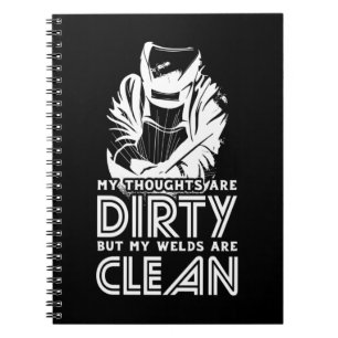 My Welds Are Clean Notebook