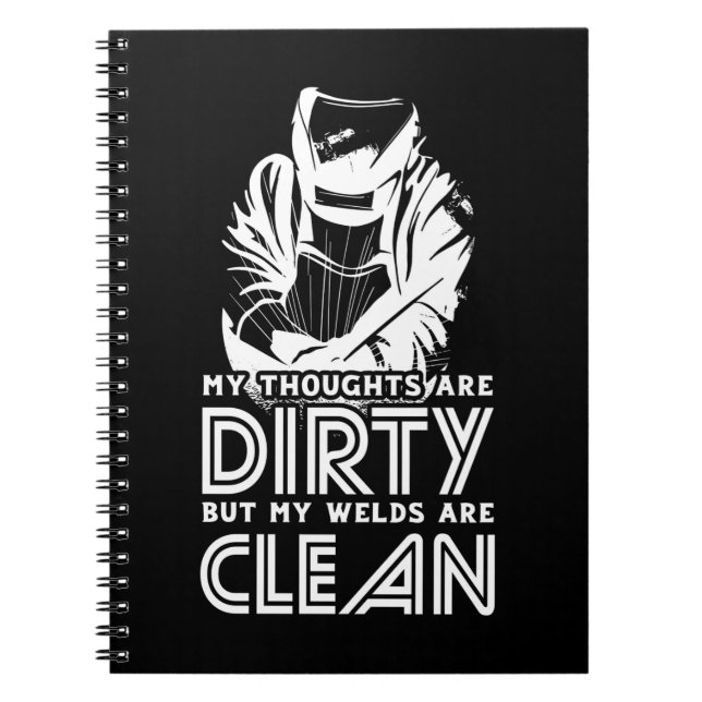 My Welds Are Clean Notebook (Front)