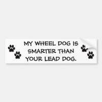 MY WHEEL DOG IS SMARTER THAN YOUR LEAD DOG