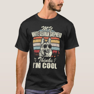 My White German Shepherd Thinks Im Cool Vintage Re T-Shirt