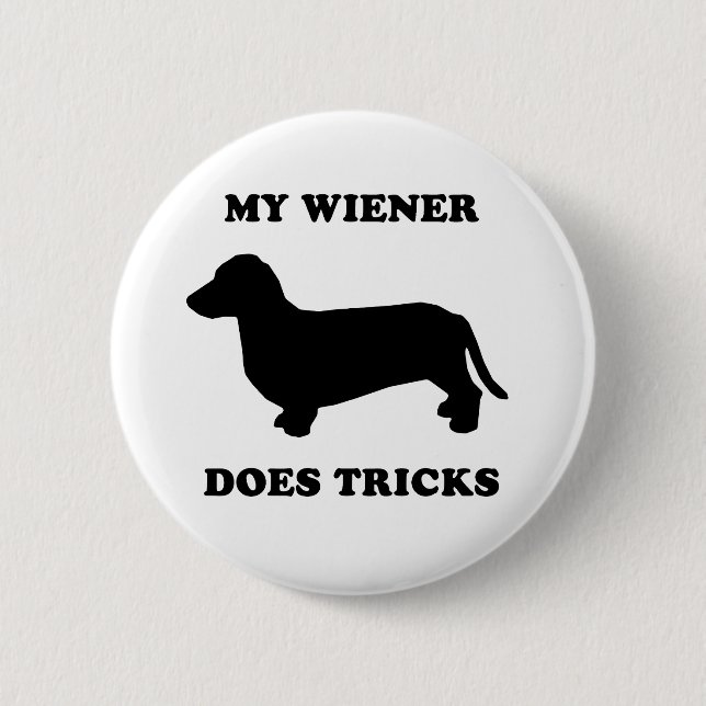 My Wiener does tricks 6 Cm Round Badge (Front)