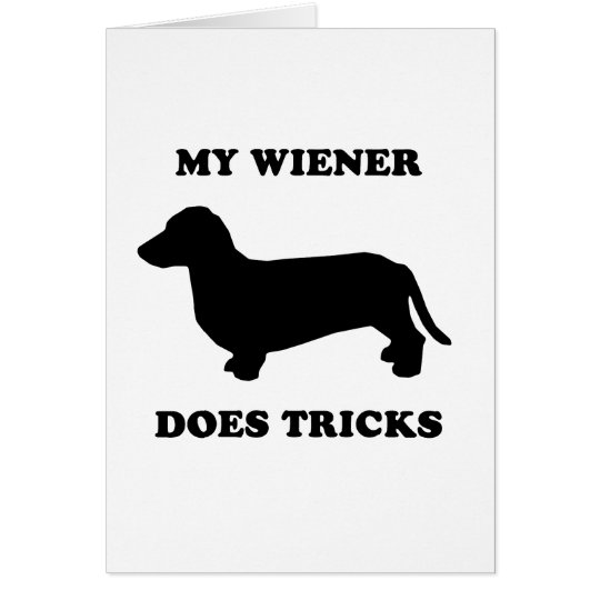 My Wiener does tricks Card