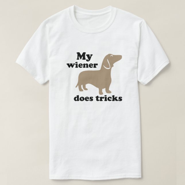 My Wiener Does Tricks Hot Dog Dachshund T T-Shirt (Design Front)