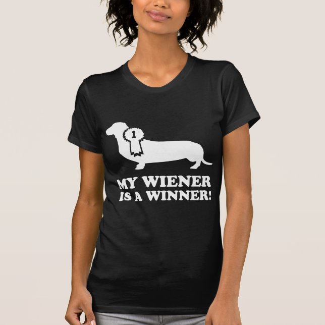 My Wiener Is A Winner! T-Shirt (Front)