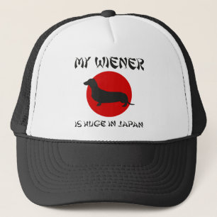 My Wiener Is Huge In Japan Trucker Hat