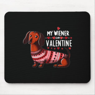 My Wiener Is My Valentine - Cute Dachshund Valenti Mouse Pad
