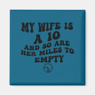 My wife 10 so her miles empty ( back) Graphic Art Magnet