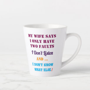 My Wife and My Faults Latte Mug