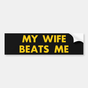 My Wife Beats Me Retro Vintage Funny Bumper Sticker