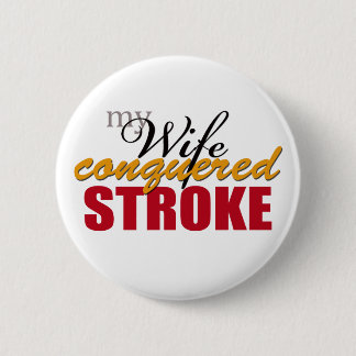 My Wife Conquered Stroke 6 Cm Round Badge